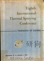 PREPRINTS OF PAPERS FOR EIGHTH INTERNATIONAL THERMAL SPRAYING CONFERENCE   1976  PDF电子版封面     