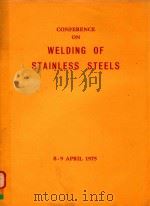 CONFERENCE ON WELDING OF STAINLESS STEELS 8-9 APRIL 1975   1975  PDF电子版封面     