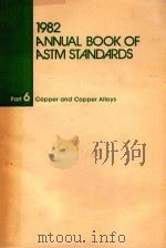 1982 ANNUAL BOOK OF ASTM STANDARDS PART 6 COPPER AND COPPER ALLOYS(INCLUDING ELECTRICAL CONDUCTORS)   1982  PDF电子版封面     