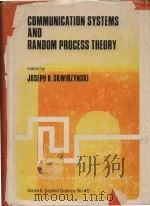 COMMUNICATION SYSTEMS AND RANDOM PROCESS THEORY   1978  PDF电子版封面  9028605681   