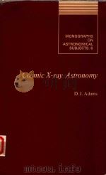 COSMIC X-RAY ASTRONOMY   1980  PDF电子版封面  0852742533  D.J.ADAMS 