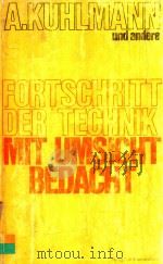 FORTSCHRITT DER TECHNIK MIT UMSICHT BEDACHT   1973  PDF电子版封面  3921059720   
