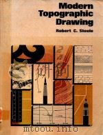 MODERN TOPOGRAPHIC DRAWING   1980  PDF电子版封面  0872018709  ROBERT C.STEELE 