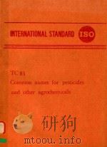 INTERNATIONAL STANDARD TC81 COMMON NAMES FOR PESTICIDES AND OTHER AGROCHEMICALS   1976  PDF电子版封面     