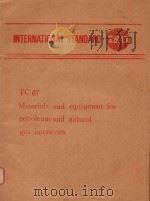 INTERNATIONAL STANDARD TC67 MATERIALS AND EQUIPMENT FOR PETROLEUM AND NATURAL GAS INDUSTRIES（1973 PDF版）