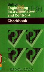 ENGINEERING INSTRUMENTATION AND CONTROL 4 CHECKBOOK   1982  PDF电子版封面  0408006803  H.B.SUTTON 