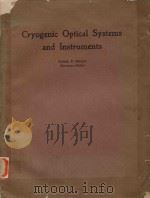 CRYOGENIC OPTICAL SYSTEMS AND INSTRUMENTS   1984  PDF电子版封面  0892525444   