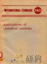 INTERNATIONAL STANDARD ISO APPLICATIONS OF STATISTICAL METHODS   1985  PDF电子版封面     