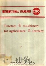 INTERNATIONAL STANDARD ISO TRACTORS & MACHINERY FOR AGRICULTURE & FORESTRY   1986  PDF电子版封面     