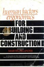 Human factors/ergonomics for building and construction   1981  PDF电子版封面  047105075X  Martin Helander 