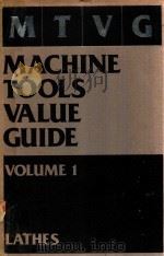 MACHINE TOOLS VALUE GUIDE VOLUME 1 LATHES   1980  PDF电子版封面  0896921026   