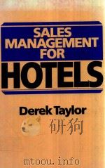 SALES MANAGEMENT FOR HOTELS   1987  PDF电子版封面  0442283172  DEREK TAYLOR 