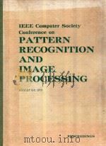 IEEE COMPUTER SOCIETY CONFERENCE ON PATTERN RECOGNITION AND IMAGE PROCESSING 1979   1979  PDF电子版封面     