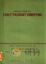 SPECIAL ISSUE ON FAULT-TOLERANT COMPUTING IEEE TRANSACTIONS ON COMPUTERS VOL.C-20 NO.11 NOVEMBER 197   1971  PDF电子版封面     