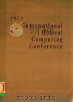 1975 INTERNATIONAL OPTICAL COMPUTING CONFERENCE   1975  PDF电子版封面     