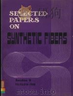 SELECTED PAPERS ON SYNTHETIC FIBERS SECTION 9 POLYOLEFIN FIBER（1982 PDF版）