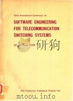THIRD INTERNATIONAL CONFERENCE ON SOFTWARE ENGINEERING FOR TELECOMMUNICATION SWITECHING SYSTEMS 27-2   1978  PDF电子版封面  0852961901   