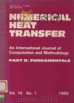 NUMERICAL HEAT TRANSFER AN INTERNATIONAL JOURNAL JOURNAL OF COMPUTATION AND METHODOLOGY PART B: FUND（1989 PDF版）