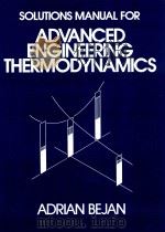 SOLUTIONS MANUAL FOR ADVANCED ENGINEERING THERMODYNAMICS（1988 PDF版）