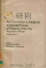 ACTIVATED CARBON ADSORPTION OF ORGANICS FROM THE AQUEOUS PHASE VOLUME 1（1980 PDF版）