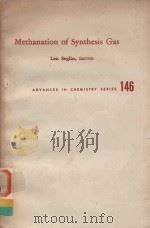 ADVANCES IN CHEMISTRY SERIES 146 METHANATION OF SYNTHESIS GAS   1975  PDF电子版封面  0841202443  LEN SEGLIN 