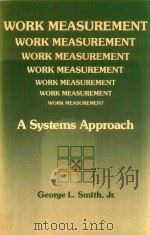 Work measurement a systems approach（1978 PDF版）