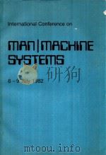 INTERNATIONAL CONFERENCE ON MANLMACHINE SYSTEMS 6-9 JULY 1982   1982  PDF电子版封面  0852962649   