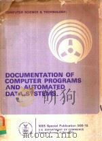 COMPUTER SCIENCE & TECHNOLOGY: DOCUMENTATION OF COMPUTER PROGRAMS AND AUTOMATED DATA SYSTEMS   1977  PDF电子版封面    MITCHELL A.KRASNY 