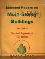 SELETED PAPERS ON MULTI-STOREY BUILDINGS VOLUME 2 STRUCTURAL ENGINEERING OF TALL BUILDINGS（1982 PDF版）