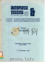 AUTOMATIC TESTING 81 TEST INSTRUMENTATION SESSION 6 SOFTWARE   1981  PDF电子版封面  0904999920   