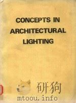 CONCEPTS IN ARCHITECTURAL LIGHTING   1983  PDF电子版封面  0070190542  M.DAVID EGAN 