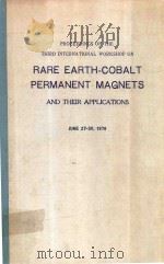 PROCEEDIGNS OF THE THIRD INTERNATIONAL WORKSHOP ON RARE EARTH-COBALT PERMANENT MAGNETS AND THEIR APP   1978  PDF电子版封面     