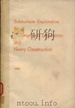 SUBSURFACE EXPLORATION FOR UNDERGROUND EXCAVATION AND HEAVY CONSTRUCTION 1974   1974  PDF电子版封面     