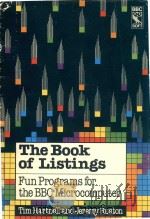THE BOOK OF LISTINGS FUN PROGRAMS FOR THE BBC MICROCOMPUTER   1982  PDF电子版封面  0563165340   