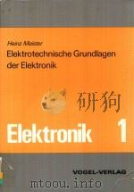 ELEKTROTECHNISCHE GRUNDLAGEN DER ELEKTRONIK 1   1980  PDF电子版封面  3802305280  HEINZ MEISTER 
