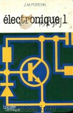 ELECTRONIQUE 1   1980  PDF电子版封面  2010069986  J.M.POITEVIN 