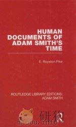 HUMAN DOCUMENTS OF ADAM SMITH'S TIME   1974  PDF电子版封面  0415562034  E.ROYSTON PIKE 