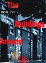 THE BUILDINGS AROUND US   1995  PDF电子版封面  1138405417  THOM GORST 