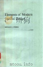 Elements of modern optical design   1985  PDF电子版封面  0471077968  cDonald C. O'Shea. 