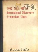 1982 IEEE MTT-S INTERNATIONAL MICROWAVE SYMPOSIUM DIGEST（1982 PDF版）