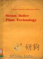 STEAM BOILER PLANT TECHNOLOGY I MECH E CONFERENCE PUBLICATIONS 1981-9（1981 PDF版）