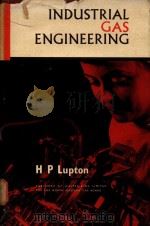 INDUSTRIAL GAS ENGINEERING VOLUME 2: COMMERCIAL   1960  PDF电子版封面    H.P.LUPTON 