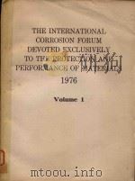 THE INTERNATIONAL CORROSION FORUM DEVOTED EXCLUSIVELY TO THE PROTECTION AND PERFORMANCE OF MATERIALS（1976 PDF版）