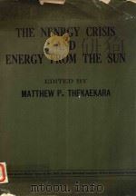 THE ENERGY CRISIS AND ENERGY FROM THE SUN   1974  PDF电子版封面     