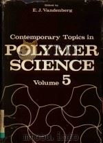 Contemporary topics in polymer science volume 5   1984  PDF电子版封面  0306416654  Vandenberg;Edwin J.;Biennial P 