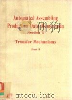 AUTOMATED ASSEMBLING PRODUCTION DATA MEMORANDA SECTION 5 TRANSFER MECHANISMS PART 3   1972  PDF电子版封面    R.M.WEBB 