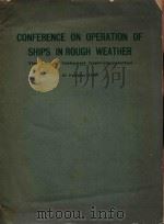 CONFERENCE ON OPERATION OF SHIPS IN ROUGH WEATHER THE USE OF ONBOARD INSTRUMENTATION 21 FEBRUARY 198   1980  PDF电子版封面     