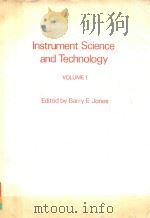 INSTRUMENT SCIENCE AND TECHNOLOGY VOLUME 1   1982  PDF电子版封面  0852744382  BARRY E.JOHNES 