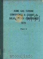 ASME GAS TURBINE CONFERENCE & EXHIBIT & SOLAR ENERGY CONFERENCE 1979 PART 3   1979  PDF电子版封面    K.J.KORTA 