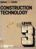 NELSON TEC BOOKS CONSTRUCTION TECHNOLOGY LEVEL 3   1981  PDF电子版封面  0177411201  K.ROBERTS 